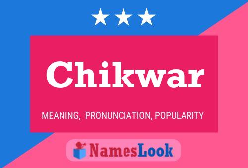 Chikwar 名字海报