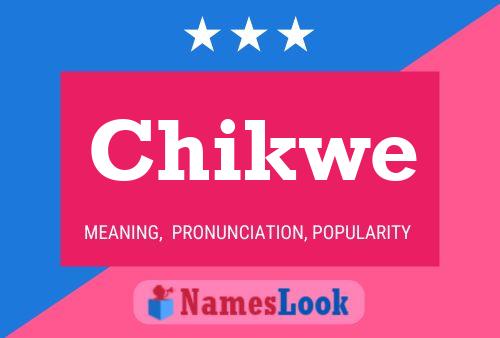 Chikwe 名字海报