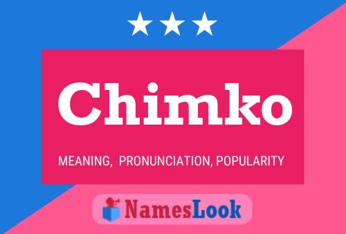 Chimko 名字海报