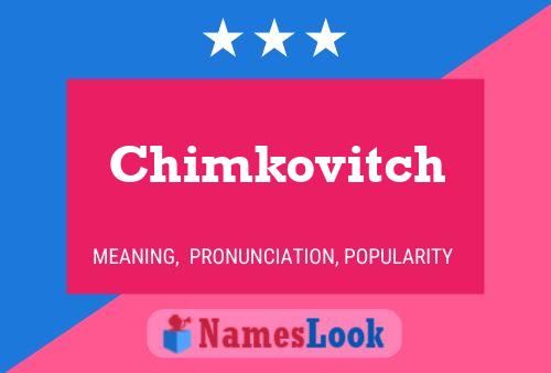 Chimkovitch 名字海报