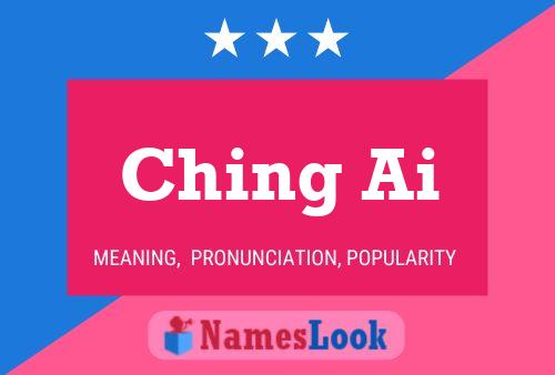 Ching Ai 名字海报