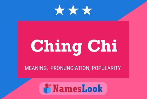 Ching Chi 名字海报