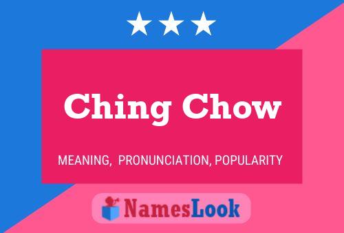 Ching Chow 名字海报