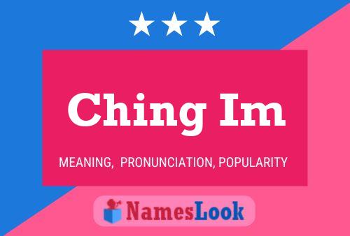 Ching Im 名字海报