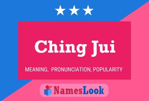 Ching Jui 名字海报