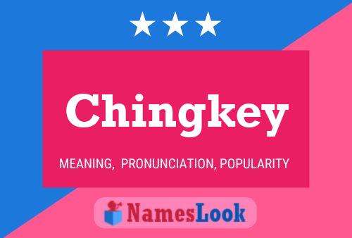 Chingkey 名字海报