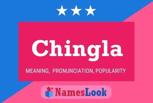 Chingla 名字海报