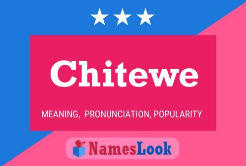 Chitewe 名字海报