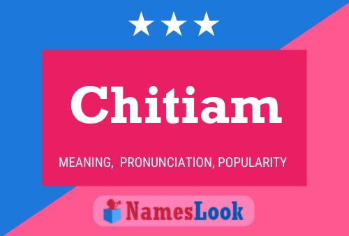 Chitiam 名字海报