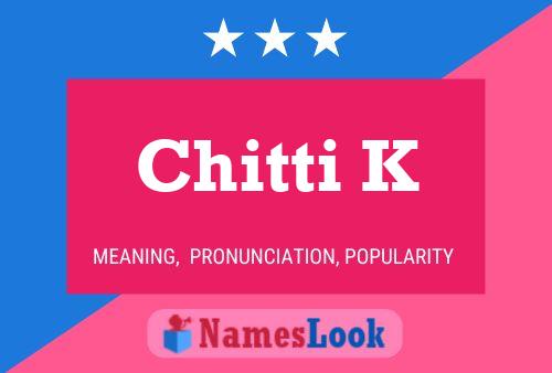 Chitti K 名字海报