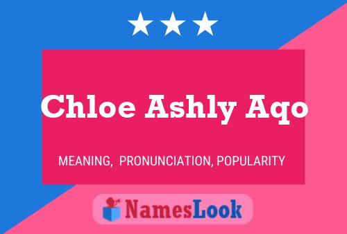 Chloe Ashly Aqo 名字海报