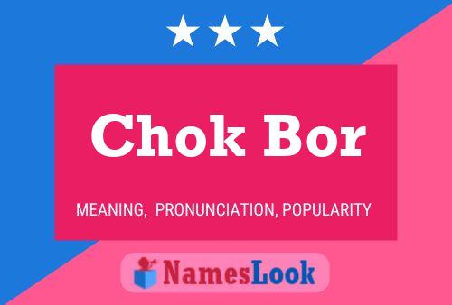 Chok Bor 名字海报