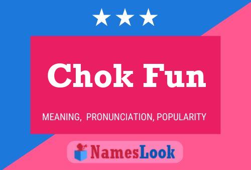 Chok Fun 名字海报