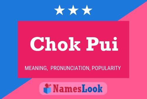 Chok Pui 名字海报