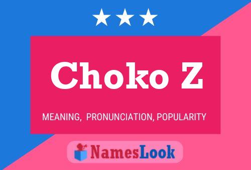 Choko Z 名字海报