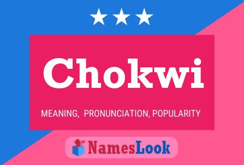 Chokwi 名字海报