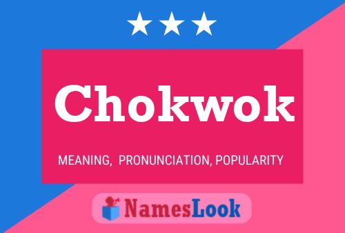 Chokwok 名字海报