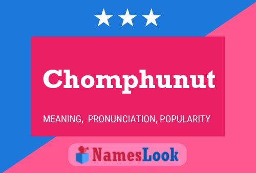 Chomphunut 名字海报