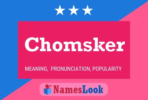 Chomsker 名字海报