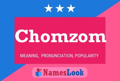 Chomzom 名字海报