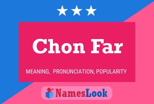 Chon Far 名字海报