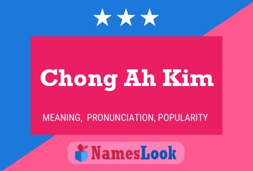 Chong Ah Kim 名字海报