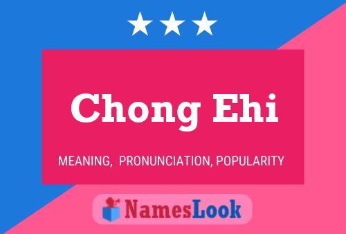 Chong Ehi 名字海报