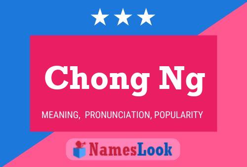 Chong Ng 名字海报