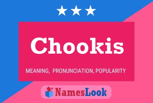 Chookis 名字海报