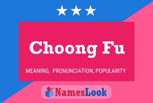 Choong Fu 名字海报