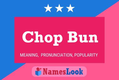 Chop Bun 名字海报