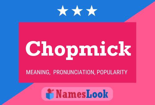 Chopmick 名字海报