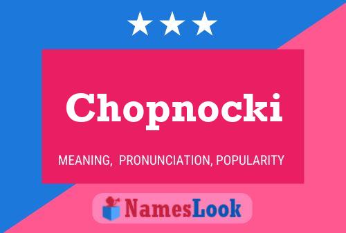 Chopnocki 名字海报