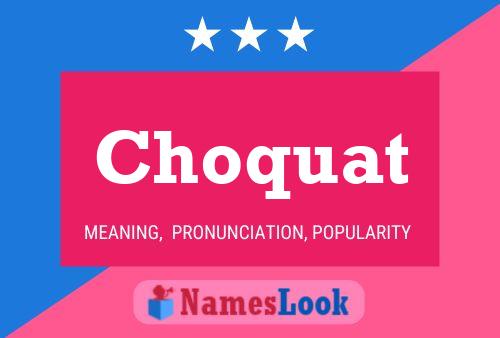 Choquat 名字海报