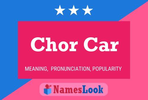 Chor Car 名字海报