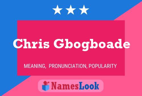 Chris Gbogboade 名字海报