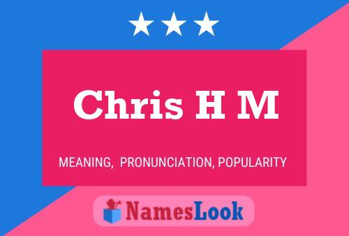 Chris H M 名字海报