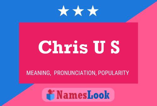 Chris U S 名字海报