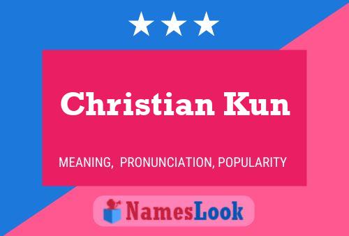 Christian Kun 名字海报