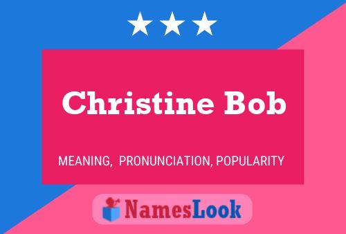 Christine Bob 名字海报