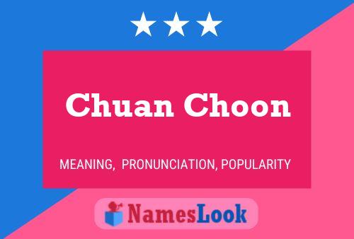 Chuan Choon 名字海报