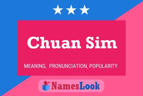 Chuan Sim 名字海报