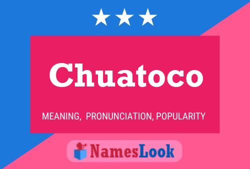 Chuatoco 名字海报