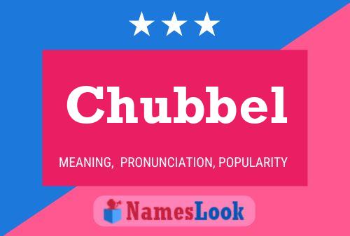 Chubbel 名字海报