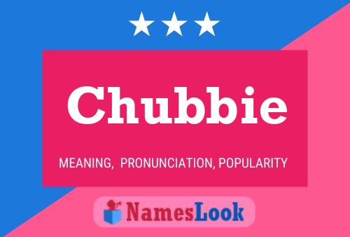 Chubbie 名字海报