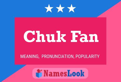 Chuk Fan 名字海报