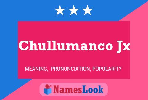 Chullumanco Jx 名字海报