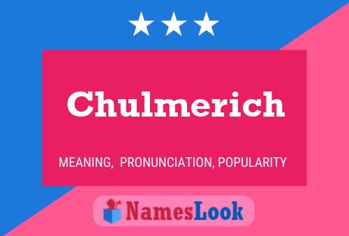 Chulmerich 名字海报