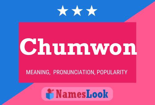 Chumwon 名字海报