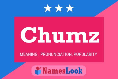 Chumz 名字海报